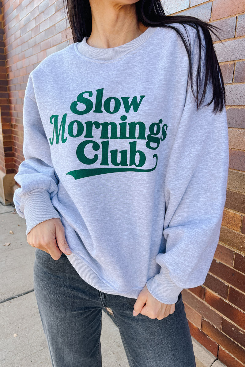 Slow Mornings Club Sweatshirt